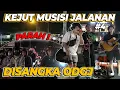 Lagu KEJUT MUSISI JALANAN.. SAMPE DISANGKA ODGJ ‼️