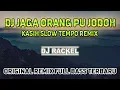 DJ JAGA ORANG PU JODOH REMIX KASIH SLOW VERSI GAGAK
