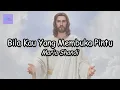 Download Lagu Bila Kau Yang Membuka Pintu ( Lirik ) || Maria Shandi