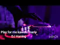 Download Lagu play for me kaweni marry DJ Haning #music #playforme #alanwalker