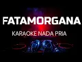 Lagu FATAMORGANA KARAOKE NADA PRIA versi DANGDUT SLOW