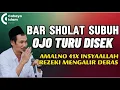 Baca 41x Amalan ini Setelah Sholat Shubuh, Rezeki Mengalir Deras- Gus Baha'