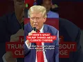 What Trump thinks about climate change
