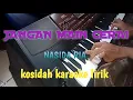 Download Lagu JANGAN MAIN CERAI - KARAOKE LIRIK ( NASIDA RIA ) COVER KORG PA 700