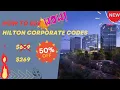 What are hotel corporate codes How to use Hilton corporate codes in 2023