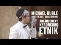 Download Lagu SAVE THE LAST DANCE FOR ME [Keroncong Etnik] MICHAEL BUBLE