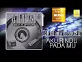 Lagu Aku rindu padamu - Ratih Purwasih