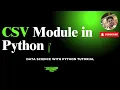 What is CSV Module in Python Python Modules Writing and Reading CSV Files