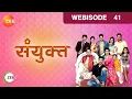 Lagu Sanyukt - Hindi TV Serial - Webisode - 41 - Kiran Kumar, Shubhangi Latkar- Zee TV
