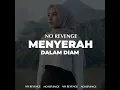 Menyerah Dalam Diam - No Revenge