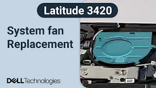 Dell Latitude 14 3420 | How to replace the system fan