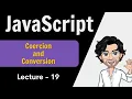 Coercion and Type Conversion Javascript - Lecture 19 Web Development Course
