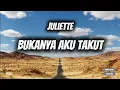 Download Lagu JULIETTE - BUKANYA AKU TAKUT 🎧