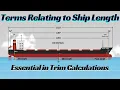 Ship Length Terms Explained LOA LBP Length Between Draft Marks LBD Forward Aft Perpendicular