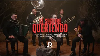 Javier Rosas, Los 2 Plebes y Su Tuba de Oro - Te Seguiré Queriendo