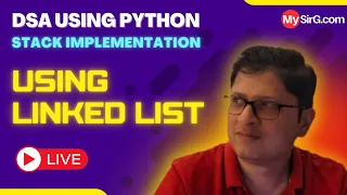 Implementation of Stack using linked list DSA using Python MySirG