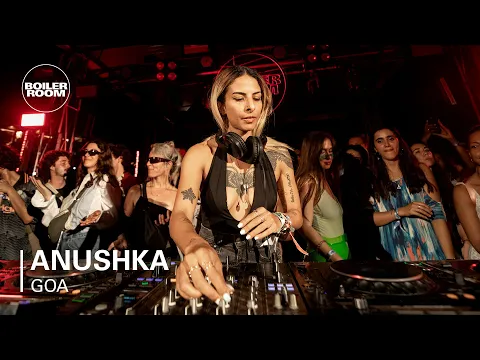 Download MP3 Anushka | Boiler Room: Goa