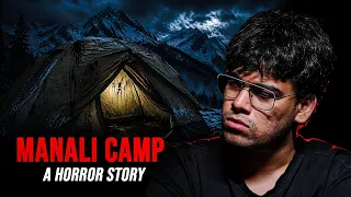 Manali Camp Horror Story 