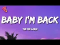 Download Lagu The Kid Laroi - Baby I’m Back (Lyrics)