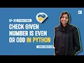 How to Check if a Number is Even or Odd in Python EP-30 Check Given Number is Even or Odd in Python
