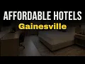 Best Cheap Hotels in Gainesville for 2026 Cheap Hotels in Gainesville 2026
