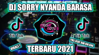 Download DJ SORRY NYANDA BARASA SLOW REMIX FULL BEAT VIRALL TIKTOK TERBARU 2021 MP3