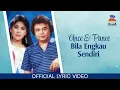 Download Lagu Ance \u0026 Pance - Bila Engkau Sendiri (Official Lyric Video)