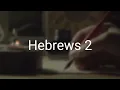 The Book of Hebrews Chapter 2 - New King James Version NKJV