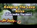 Download Lagu Keeping The Love Alive (Air Supply) Karaoke Version 