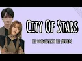 City Of Stars - Lee Dongwook X Lee Suhyun [Lirik dan Terjemahan]