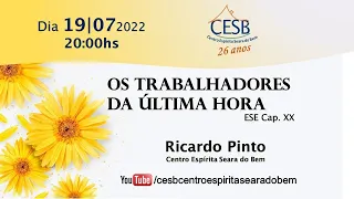 Palestra 19/07/2022 Tema: Os trabalhadores da última hora ESE Cap. XX