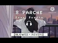 8 Parche | Baani Sandhu | Lofi Song | Slowed+Reverb+Lofi | LyricsTunes #song #lofi #slow+reverb 