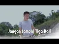 Download Lagu JANGAN SAMPAI TIGA KALI - RIDUAN PURBA ( Cover lagu nostalgia terbaru 2021 ).
