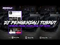 Lagu DJ PEGENDALI TOBRUT JEDAG JEDUG VIRAL FYP TIKTOK