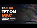 2026 PLAY TFT ON MAC OS PBE