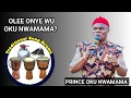 Download Lagu Prince Oku Nwamma Latest Music || Olee Onye Wu Oku Nwamma special