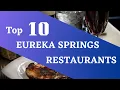Eureka Springs Restaurants TOP 10 Best