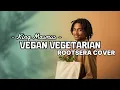 Lagu King Masmus – Vegan Vegetarian | Reggae Cover by Rootsera