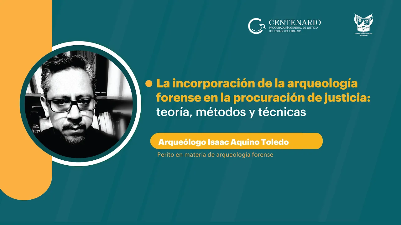 "La incorporación de la arqueología forense en la procuración de justicia:teoría, métodos y técnica”