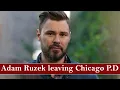 Is Adam Ruzek Patrick Flueger Leaving Chicago P D