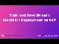 Train and Save Sklearn Scikit-learn Model for Deployment on GCP