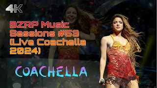 Bizarrap \u0026 Shakira - Bzrp Music Sessions, Vol. 53 (Live at Coachella 2024) [4K Remastered]