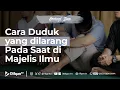Lagu Cara Duduk yang dilarang Pada Saat di Majelis Ilmu - Ustaz Dr. Muhammad Haikal Ali Basyarahil, M.A.