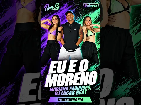 Eu e o Moreno - Mariana Fagundes, DJ Lucas Beat - Dan-Sa / Daniel Saboya (Coreografia) #shorts