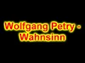 Wolfgang Petry - Wahnsinn ORIGINALE version