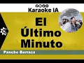 Pancho Barraza - El Último Minuto - Karaoke