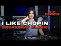 Download Lagu BREAKBEAT I LIKE CHOPIN 2025 | DJ TELOOR 