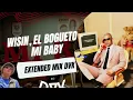 Wisin, El Bogueto - Mi Baby (EXTENDED MIX DVK)