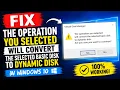 Fix The Operation You Selected Will Convert the Selected Basic Disk to Dynamic Disk In Windows 10