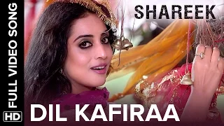 Download Dil Kafiraa Full Video Song | Shareek MP3